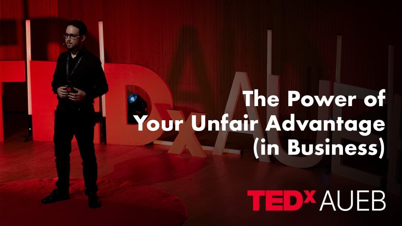 The Power of Your Unfair Advantage (in Business) | George Grammatidis | TEDxAUEB