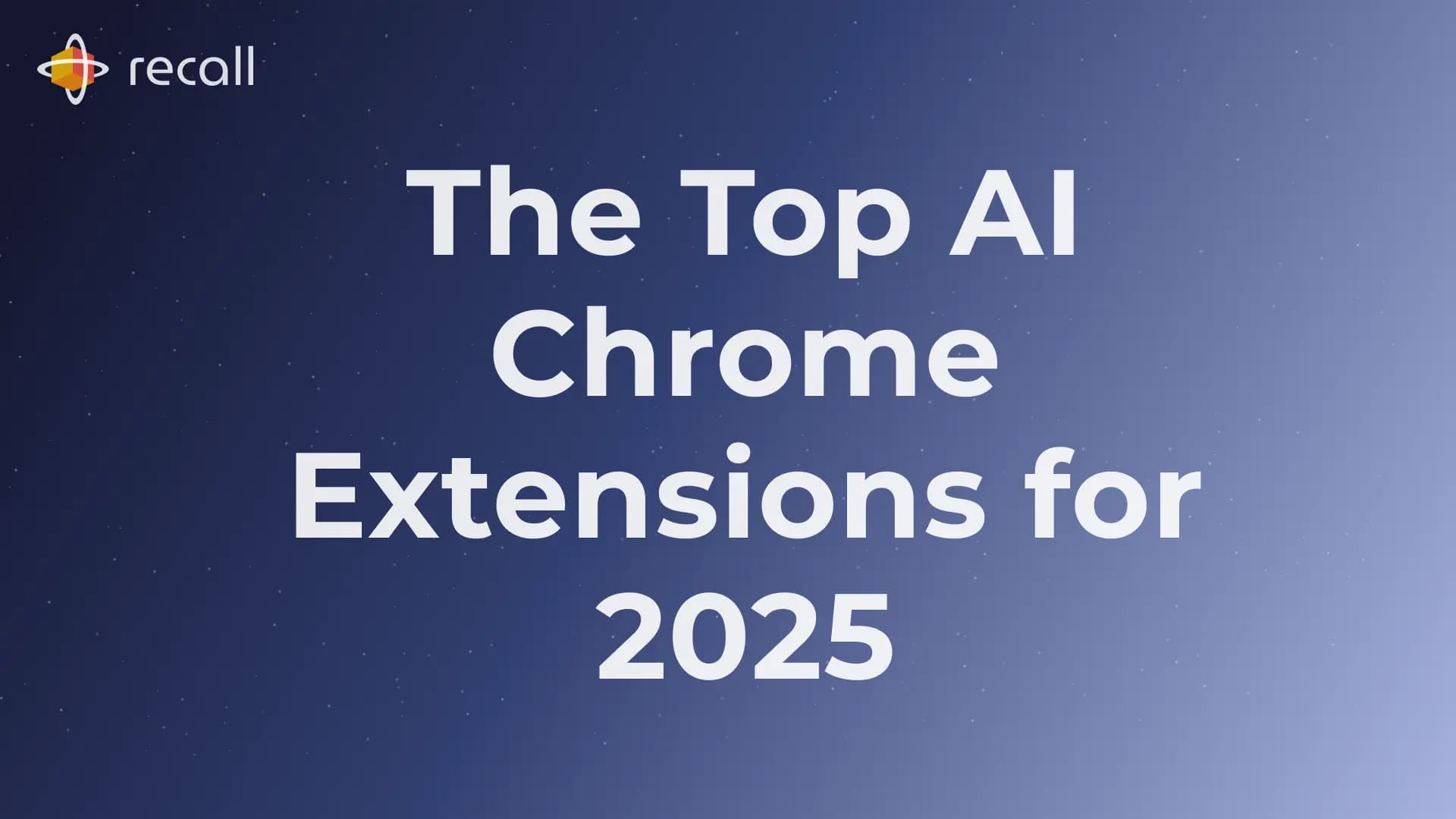 11 Must-Have AI Chrome Extensions for 2025