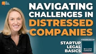 Navigating Challenges in Distressed Companies w/ Becki DeGraw | Wilson Sonsini Startup Legal Basics