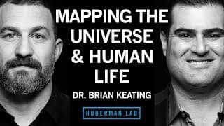 Dr. Brian Keating: Charting the Architecture of the Universe & Human Life