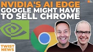 TWiST News: Nvidia's AI Edge, Google Might Have to Sell Chrome, and Founder Fridays Updates | E2049