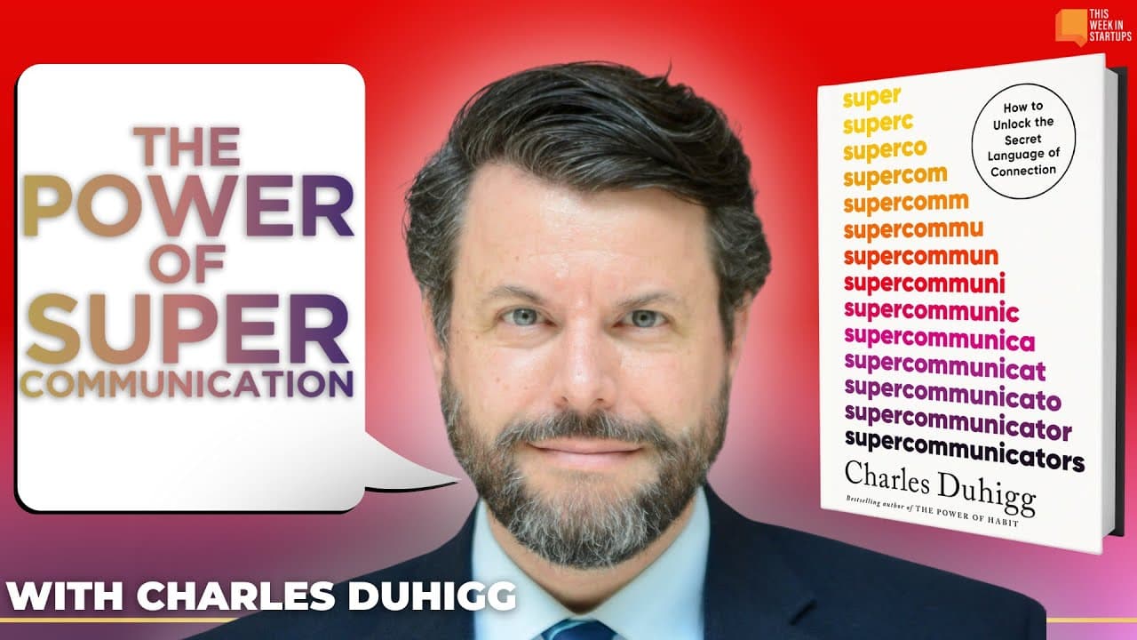 The power of super communication with Charles Duhigg | E1938