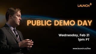 LAUNCH Accelerator 30 Public Demo Day