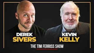 Derek Sivers and Kevin Kelly — The Tim Ferriss Show
