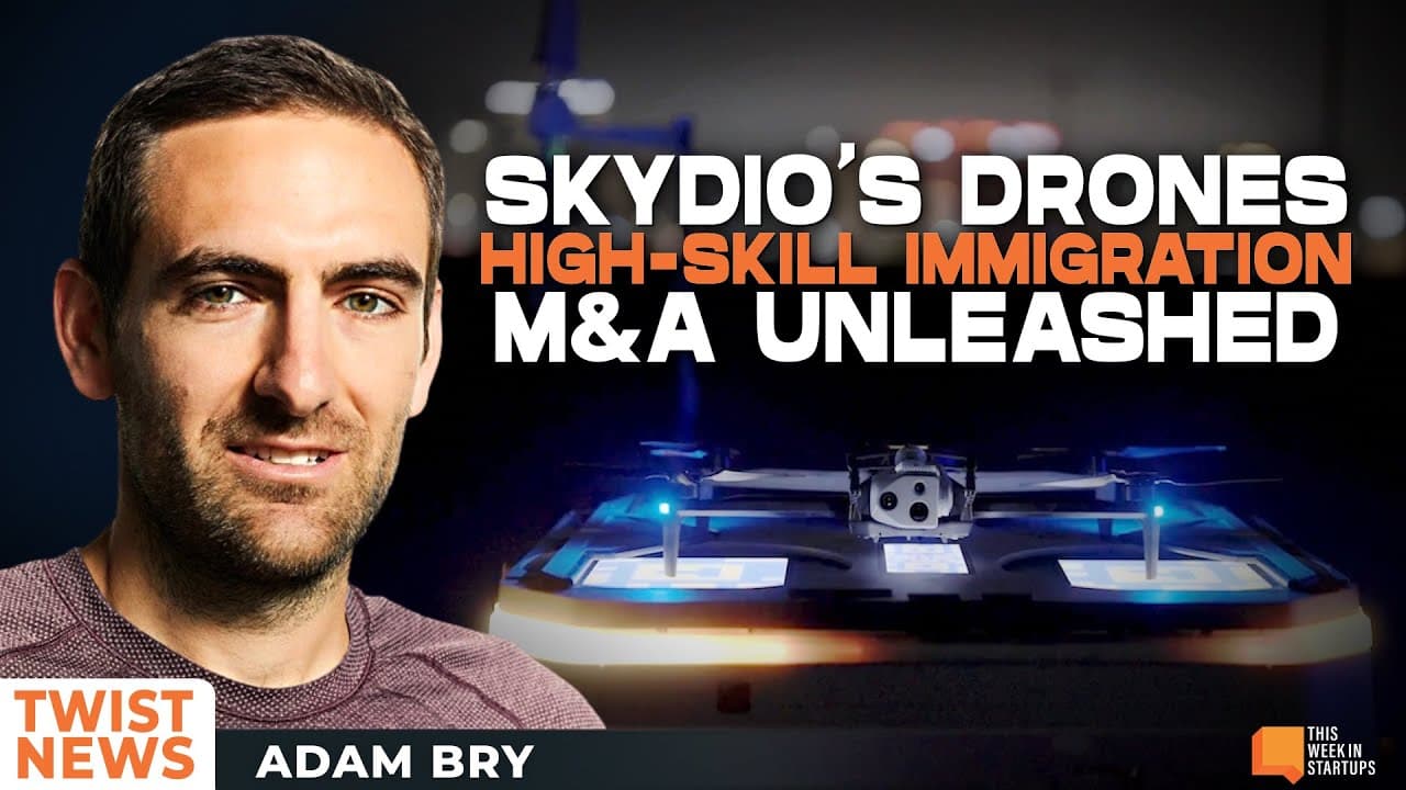 TWiST News: Skydio's Drones, High-Skill immigration, and M&A Unleashed | E2040