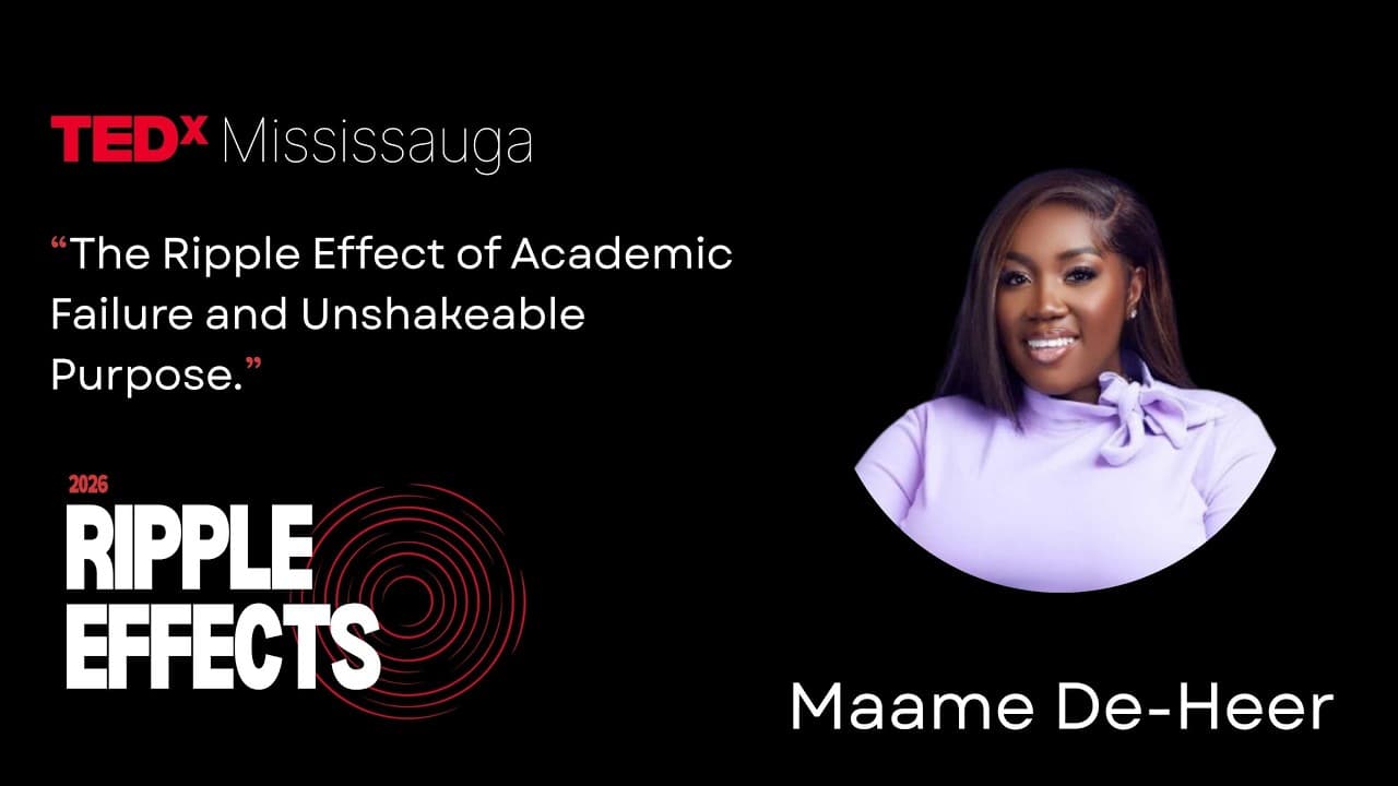The Ripple Effect of Academic Failure and Unshakeable Purpose. | Maame De-Heer | TEDxMississauga
