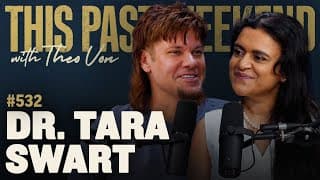 Dr. Tara Swart | This Past Weekend w/ Theo Von