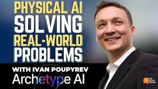 Pioneering physical AI with Archetype AI’s Ivan Poupyrev | E1951