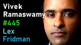 Vivek Ramaswamy: Trump, Conservatism, Nationalism, Immigration, and War | Lex Fridman Podcast