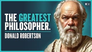 The True Story Of History’s Greatest Philosopher - Donald Robertson