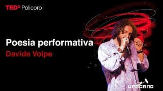 Poesia performativa | Davide Volpe | TEDxPolicoro