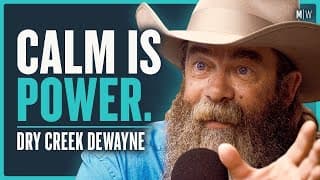 Life Lessons From A Modern Cowboy - Dry Creek Dewayne (4K)
