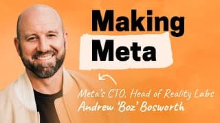 Making Meta | Andrew ‘Boz’ Bosworth (CTO)