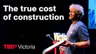 The hidden cost of construction | Micheal Green | TEDxVictoria