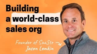 Building a world-class sales org | Jason Lemkin (SaaStr)
