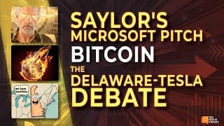 TWiST News: Bitcoin, Saylor's Microsoft Pitch, and the Delaware-Tesla Fight | E2054