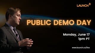 LAUNCH Accelerator 31 Public Demo Day