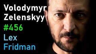 Volodymyr Zelenskyy: Ukraine, War, Peace, Putin, Trump, NATO, and Freedom | Lex Fridman Podcast