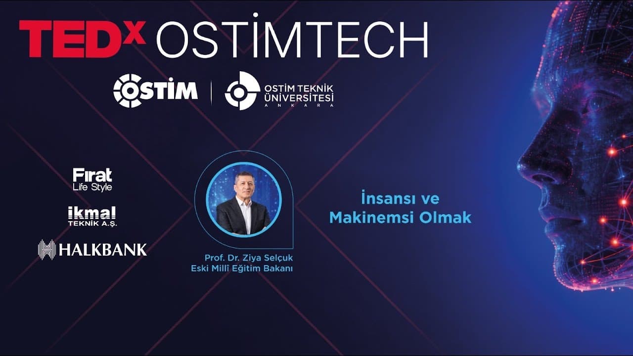 İnsansı ve Makinemsi Olmak | Prof. Dr. Ziya Selçuk | TEDxOSTİMTech
