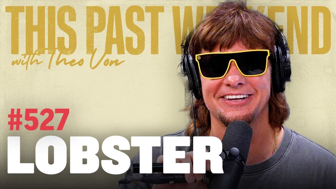 Lobster | This Past Weekend w/ Theo Von